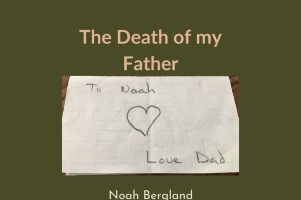 The Death of my Father | Noah Bergland